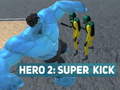 เกม Hero 2: Super Kick