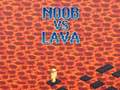 เกม Noob vs Lava