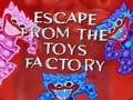 เกม Escape From The Toys Factory