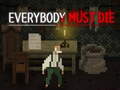 เกม Everybody Must Die