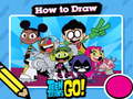 เกม Hot to Draw Teen Titans Go!