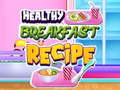 เกม Healthy Breakfast Recipe