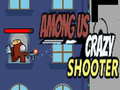 เกม Among Us Crazy Shooter