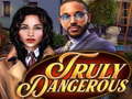 เกม Truly Dangerous