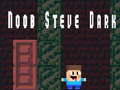 เกม Noob Steve Dark