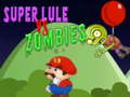 เกม Super Lule vs Zombies