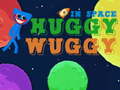 เกม Huggy Wuggy in space