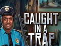 เกม Caught In a Trap