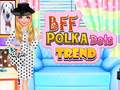 เกม BFF Polka Dots Trend