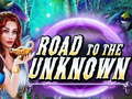 เกม Road to the Unknown