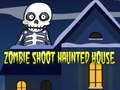 เกม Zombie Shoot Haunted House
