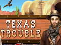เกม Texas Trouble
