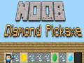 เกม Noob Diamond Pickaxe