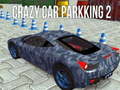 เกม Crazy Car Parking 2