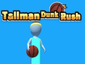 เกม Tallman Dunk Rush