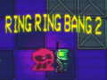 เกม Ring Ring Bang 2