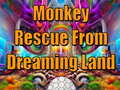 เกม Monkey Rescue From Dreaming Land 