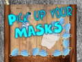 เกม Pick up your Masks