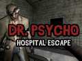 เกม Dr Psycho Hospital Escape