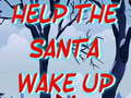 เกม Help The Santa Wake Up 