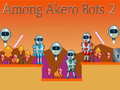เกม Among Akero Bots 2