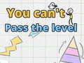 เกม You can't pass level