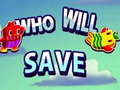 เกม Who will save
