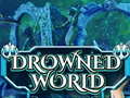 เกม Drowned World