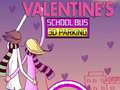 เกม Valentine's School Bus 3D Parking
