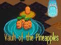 เกม Vault of the Pineapples
