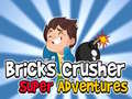 เกม Bricks Crusher Super Adventures