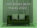 เกม Room Escape Game Thanks 2022