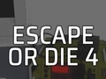 เกม Escape or Die 4