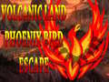 เกม Volcanic Land Phoenix Bird Escape