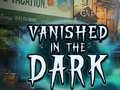 เกม Vanished in the Dark
