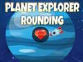 เกม Planet Explorer Rounding