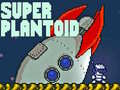 เกม Super Plantoid