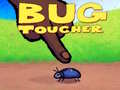 เกม Bug Toucher