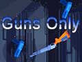 เกม Guns Only