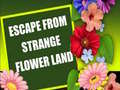 เกม Escape From Strange Flower Land