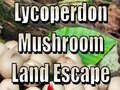 เกม Lycoperdon Mushroom Land Escape