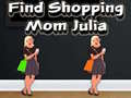 เกม Find Shopping Mom Julia