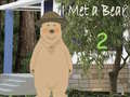 เกม I Met a Bear 2