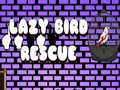 เกม Lazy Bird Rescue
