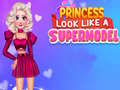 เกม Princess Look Like A Supermodel