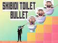 เกม Skibidi Toilet Bullet