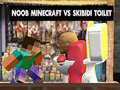 เกม Noob Minecraft VS Skibidi Toilet