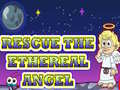 เกม Rescue The Ethereal Angel