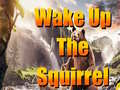 เกม Wake Up The Squirrel