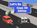 เกม Let's Be Cops 3D Online